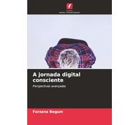 A jornada digital consciente: Perspectivas avançadas