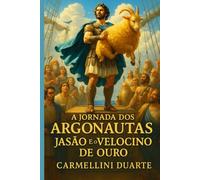 A Jornada dos Argonautas: Jasão e o Velocino de Ouro