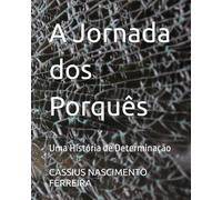 A Jornada dos Porquês: Uma História de Determinação