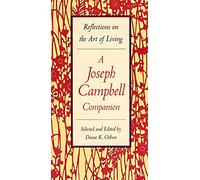 A Joseph Campbell Companion Reflections on the Art of Living