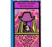 A Journal - Bravery Blooms Beyond Bliss: Empowering reflections and personal growth for leaders, mentors, students, young dreamers. A timeless ... confidence. Perfect for recording ideas, p