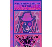 A Journal - Mind Balance Ballad For Two: Reflect, Heal, and Grow - Your Personal Notebook for Divorce, Friendship, Love, Loss, and Life Transitions ... Relationships, and Self-Reflection Ever