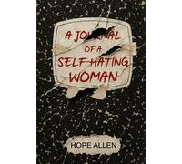A Journal of a Self-Hating Woman