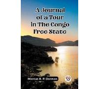 A Journal Of A Tour In The Congo Free State