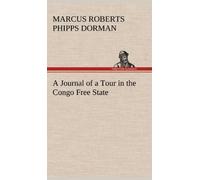 A Journal Of A Tour In The Congo Free State