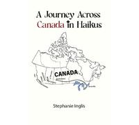 A Journey Across Canada in Haikus