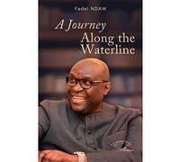 A Journey Along the Waterline - Fadel Ndaw - L'harmattan - broché - Biographie