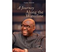 A Journey Along the Waterline - Fadel Ndaw - L'harmattan - broché - Biographie