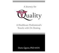A Journey for Quality: A Healthcare Professional's Travels with Dr. Deming