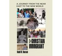 A Journey from the Near East to the New World: The Story of a Christian Immigrant