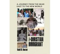 A Journey from the Near East to the New World: The Story of a Christian Immigrant