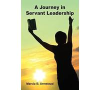 A Journey In Servant Leadership
