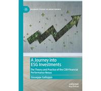 A Journey into ESG Investments: The Theory and Practice of the CSR-Financial Performance Nexus