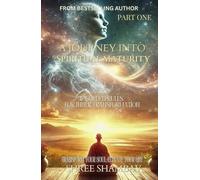 A Journey into Spiritual Maturity: 12 Golden Rules for Inner Transformation - Part One