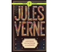 A Journey into the Center of the Earth: A Timeless Science Fiction Subterranean Adventure Classic Vintage Literature