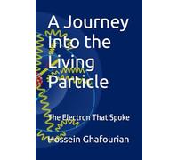 A Journey Into the Living Particle: The Electron That Spoke