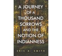 A Journey of a Thousand Sorrows and the Notion of Indianness: Discovering my Ancestors Among the Indigenous Seashore Tribes of Southern New England