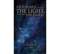 A Journey of Finding the Light Through the Dark