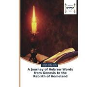 A Journey Of Hebrew Words From Genesis To The Rebirth Of Homeland