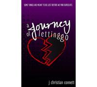A Journey of Letting Go: Some Things Are Meant To Be Lost Before We Find Ourselves