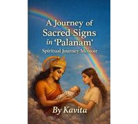 A Journey of Sacred Signs in ‘Palanam’: Spiritual Journey Memoir