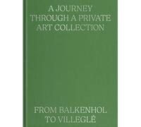 A Journey Through a Private Art Collection: From Balkenhol to Villeglé