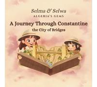 A Journey Through Constantine: The City of Bridges