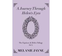 A Journey Through Helen's Eyes: The Equinox & Helen Trilogy Vol 1