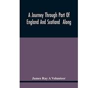 A Journey Through Part Of England And Scotland Along With The Army Under The Command Of His Royal Highness The Duke Of Cumberland