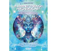 A journey through psychedelic art: Exploring the Depths of Perception and Imagination