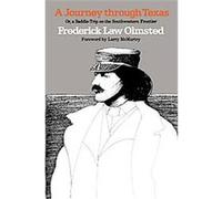 A Journey Through Texas or a Saddle Trip on the Southwestern Frontier, Barker Texas History Center Series, No. 2 Frederick Law Olmsted (Auteur)