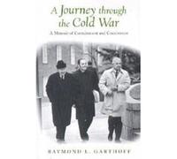 A Journey through the Cold War by Raymond L. Garthoff Raymond L. Garthoff (Auteur)
