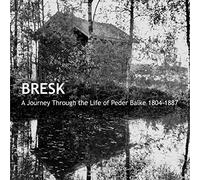 A Journey Through The Life of Peder Balke 1804-1887