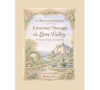 A Journey Through the Loire Valley: An Elegant Adult Coloring Book