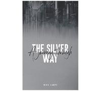 A Journey Through The Silver Way: 1