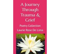 A Journey Through Trauma & Grief: Poetry Collection