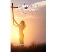 A Journey to Deliverance