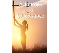 A Journey to Deliverance