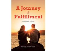 A Journey to Fulfillment: Growing Old Together