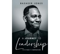 A Journey To Leadership: From Pain to Inspiration