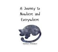 A Journey To Nowhere And Everywhere