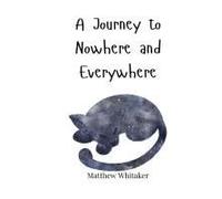 A Journey To Nowhere And Everywhere