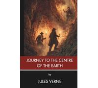 A Journey to the Centre of the Earth (Annotated)