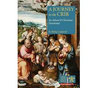 A Journey to the Crib: An Advent & Christmas Devotional