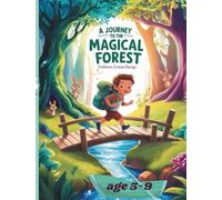A Journey To The Magical Forest: Discover Magical Creatures and Hidden Paths - Color Your Journey!