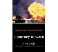 A Journey to Waco: Autobiography of a Branch Davidian