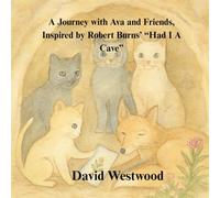 A Journey with Ava and Friends, Inspired by Robert Burns’ “Had I A Cave”