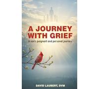 A Journey With Grief: A Son’s Poignant and Personal Journey