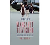 'A Journey With Margaret Thatcher: Foreign Policy Under The Iron lady' Robin Renwick (Auteur)
