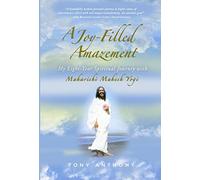A Joy-Filled Amazement: My Eight-Year Spiritual Journey with Maharishi Mahesh Yogi